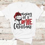Dreaming of a Wine Christmas Direct to Film Transfer - 10 - 14 Days Until RTS