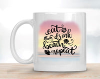 Eat Drink Beach Repeat with Sunset Background Mug Size Sublimation Transfer - RTS