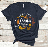 Fall For Jesus He Never Leaves Autumn Screen Print Transfer - HIGH HEAT FORMULA - RTS