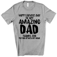 Happy Father's Day Dad Thanks for Putting Up with Mom Screen Print Transfer - RTS