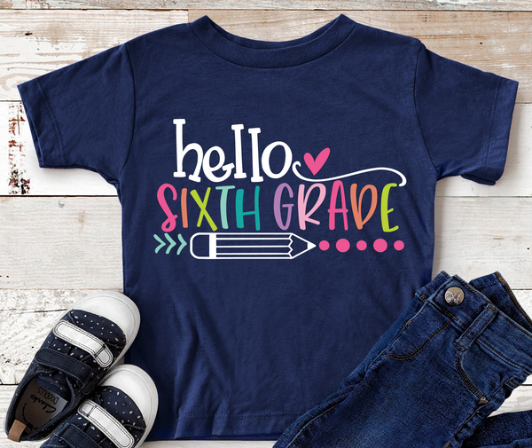 Hello Sixth Grade White Text Youth Size Direct to Film Transfer - 10 To 14 Day TAT