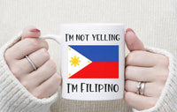 I'm Not Yelling I'm Filipino Mug Sublimation Transfer - RTS