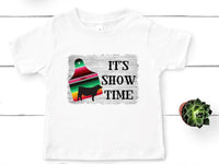 It's Show Time with Serape Ear Tag and Steer - Toddler/Youth Size - SUBLIMATION TRANSFER - RTS