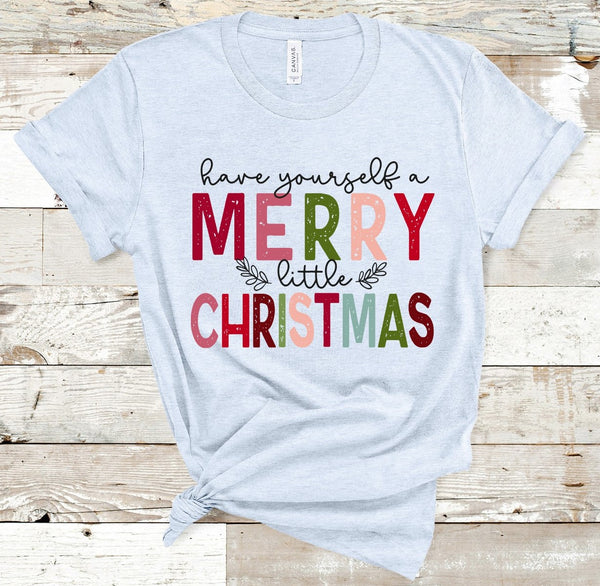 Have Yourself a Merry Little Christmas Screen Print Transfer - HIGH HEAT FORMULA - RTS