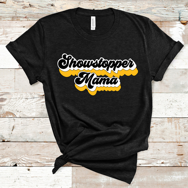 Showstopper Mama Retro Font Gold, White, and Black Adult Size Direct to Film Transfer - 10 to 14 Day Ship Time