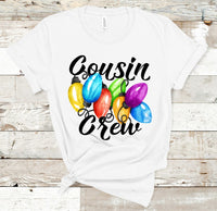 Cousin Crew with Lights Adult Size Direct to Film Transfer - 10 to 14 Day Ship Time