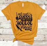 I Just Want to Cuddle and Watch Horror Movies Screen Print Transfer - RTS