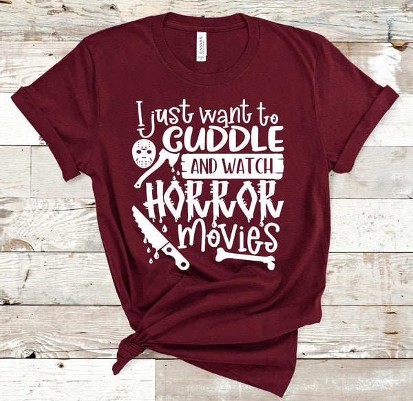 I Just Want to Cuddle and Watch Horror Movies Screen Print Transfer - RTS