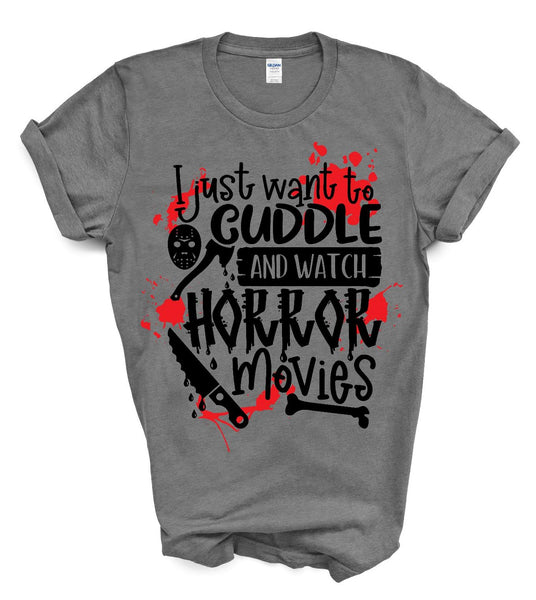 I Just Want to Cuddle and Watch Horror Movies Sublimation Transfer - SUBLIMATION TRANSFER - RTS