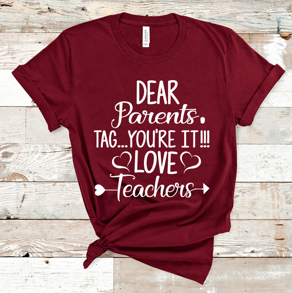 Dear Parents, Tag You're It! Love Teachers Screen Print Transfer - RTS