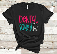 Dental Squad Dentist Office Staff Screen Print Transfer - HIGH HEAT FORMULA - RTS