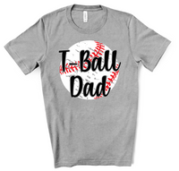 T-Ball Dad Distressed Baseball Direct to Film Transfer - 10 to 14 Day Ship Time