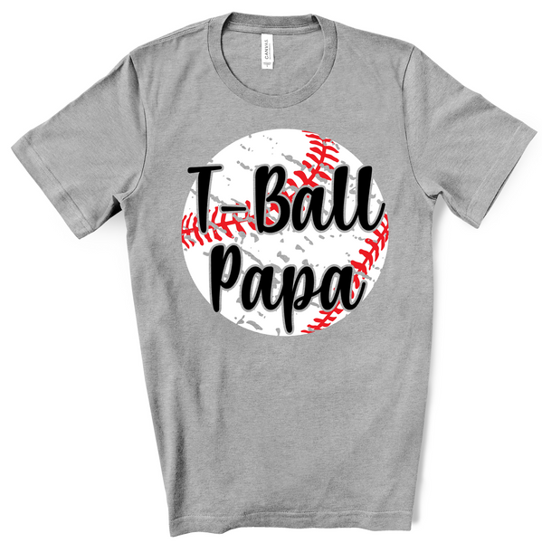 T-Ball Papa Distressed Baseball Direct to Film Transfer - 10 to 14 Day Ship Time