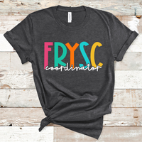 FRYSC Coordinator White Text Direct to Film Transfer - 10 to 14 Day Ship Time