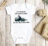 Let Him Sleep For When He Wakes He Will Move Mountains Infant Size - SUBLIMATION TRANSFER - RTS
