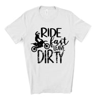 Ride Fast Leave Dirty Dirt Bike Screen Print Transfer Adult - RTS
