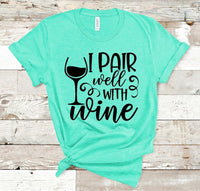 I Pair Well With Wine Screen Print Transfer - RTS