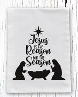 Jesus is the Reason for the Season Flour Sack Towel Screen Print Transfer - RTS