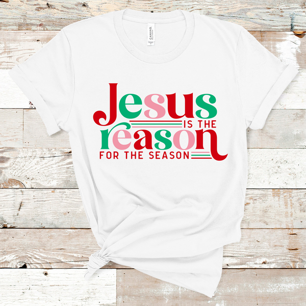 Jesus is the Reason for the Season Colorful Font Screen Print Transfer - HIGH HEAT FORMULA - RTS