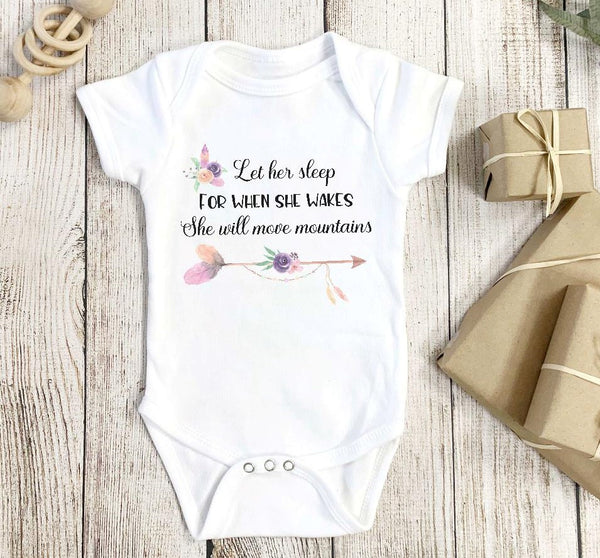 Let Her Sleep For When She Wakes She Will Move Mountains Infant Size - SUBLIMATION TRANSFER - RTS