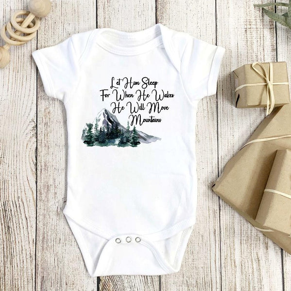 Let Him Sleep For When He Wakes He Will Move Mountains Infant Size - SUBLIMATION TRANSFER - RTS