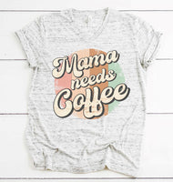Mama Needs Coffee Vintage Retro Lettering - SUBLIMATION TRANSFER - RTS