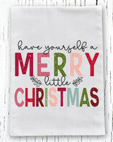 Have Yourself a Merry Little Christmas Towel Size Screen Print Transfer - HIGH HEAT FORMULA - RTS