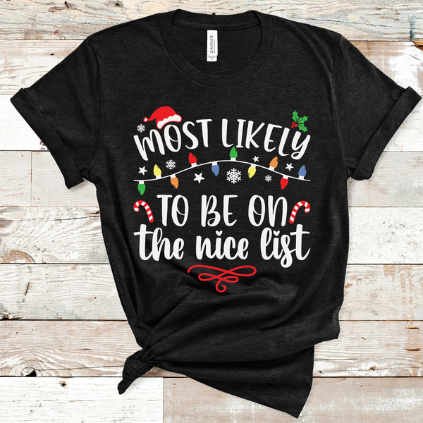 Most Likely to Be on the Nice List Direct to Film Transfer - 10 to 14 Day Ship Time