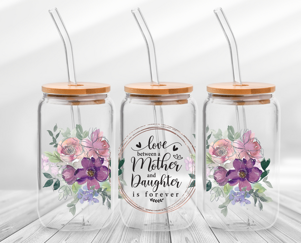 Love Between a Mother and Daughter is Forever UV DTF for Glassware - RTS