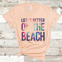 Life is Better on the Beach Screen Print Transfer - HIGH HEAT FORMULA - RTS