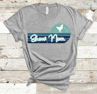 Show Mom Chicken Aqua Distressed Background Direct to Film Transfer - 10 to 14 Day Ship Time