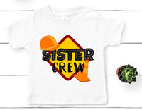 Sister Crew Construction Crew Theme Birthday Version 2 - SUBLIMATION TRANSFER - RTS