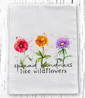 Spread Kindness Like Wildflowers Towel Size Direct to Film Transfer - 10 To 14 Day TAT