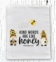 Kind Words Are Like Honey Gnomes and Bee Flour Sack Towel  Screen Print Transfer - HIGH HEAT FORMULA - RTS